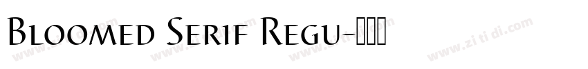 Bloomed Serif Regu字体转换 Bloomed Serif Regu字体转换